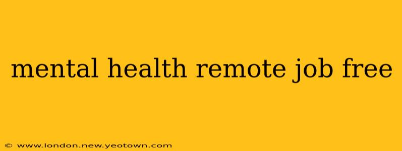 mental health remote job free