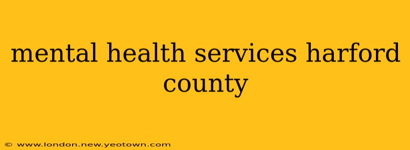 mental health services harford county
