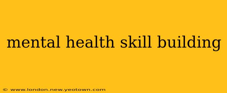 mental health skill building