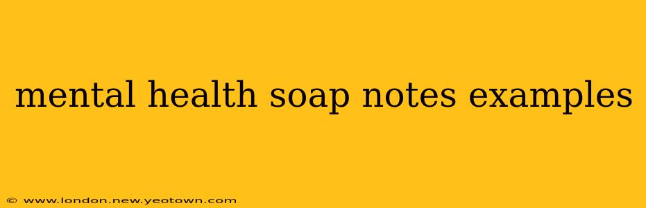 mental health soap notes examples