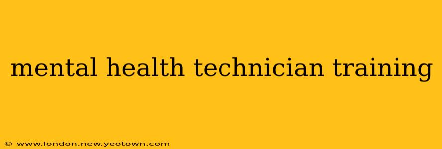 mental health technician training