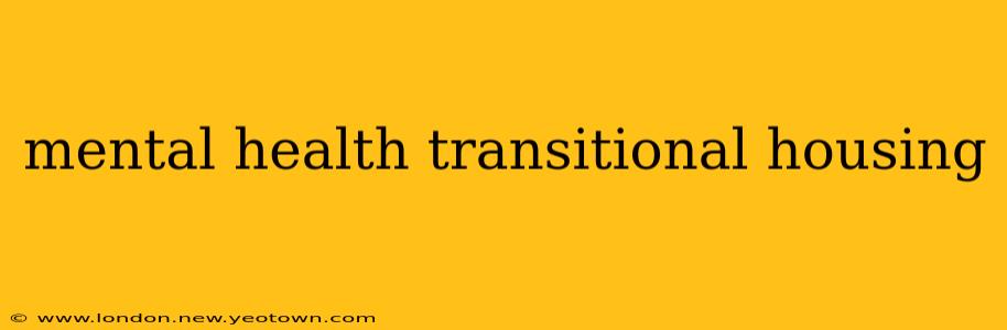 mental health transitional housing
