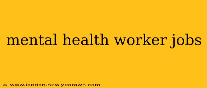 mental health worker jobs