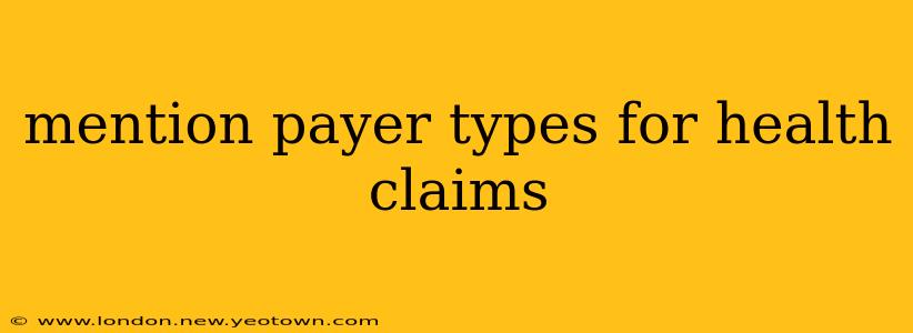 mention payer types for health claims