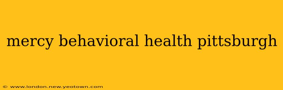 mercy behavioral health pittsburgh