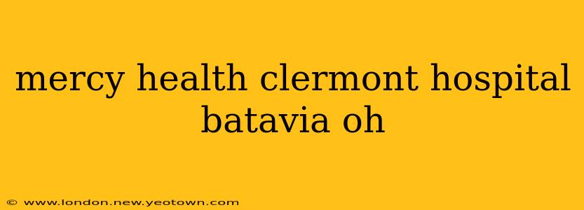 mercy health clermont hospital batavia oh