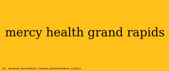 mercy health grand rapids