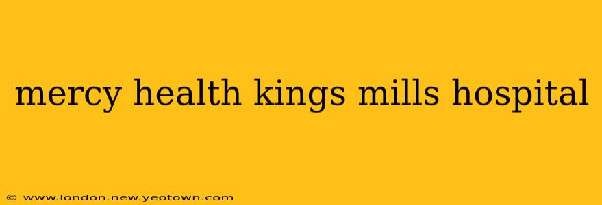 mercy health kings mills hospital