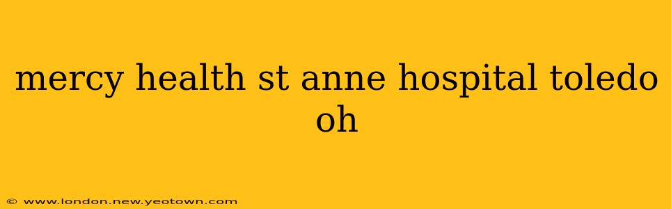 mercy health st anne hospital toledo oh
