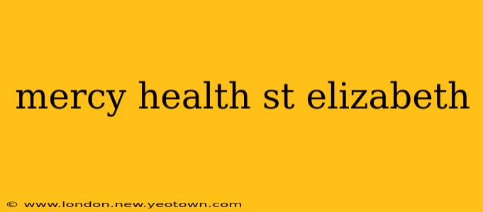 mercy health st elizabeth