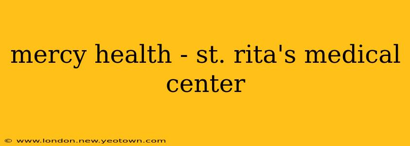 mercy health - st. rita's medical center