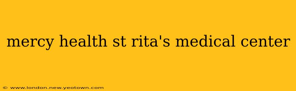 mercy health st rita's medical center