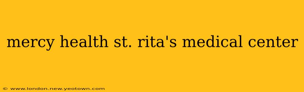 mercy health st. rita's medical center