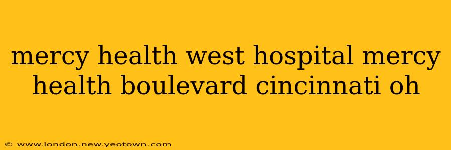 mercy health west hospital mercy health boulevard cincinnati oh