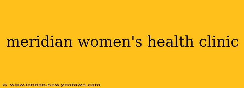 meridian women's health clinic