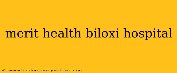 merit health biloxi hospital