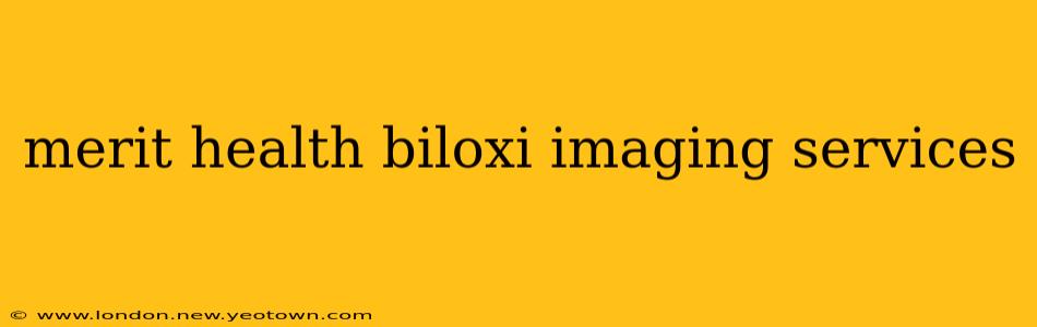 merit health biloxi imaging services