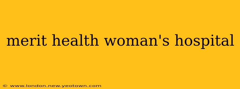 merit health woman's hospital