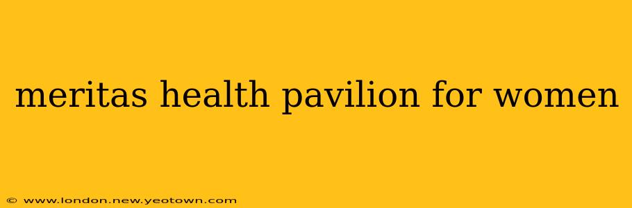 meritas health pavilion for women