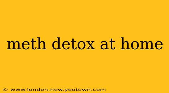 meth detox at home