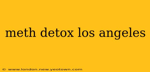 meth detox los angeles