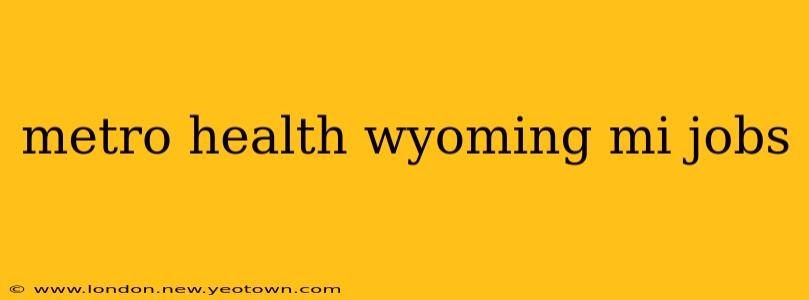metro health wyoming mi jobs