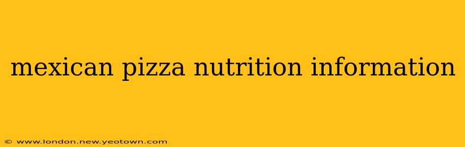 mexican pizza nutrition information