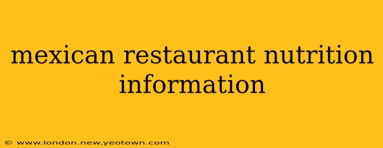 mexican restaurant nutrition information