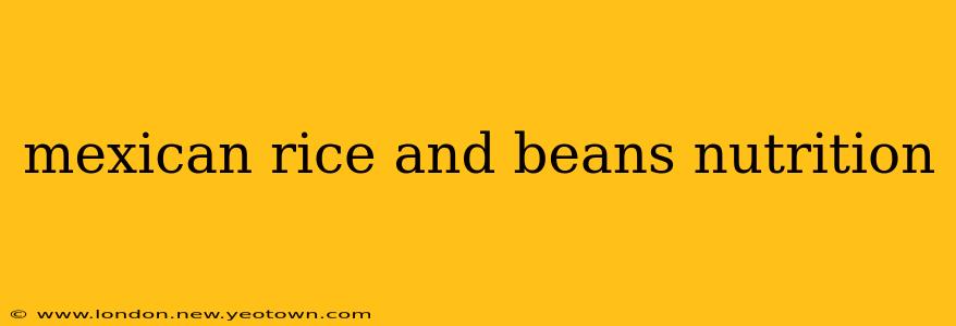mexican rice and beans nutrition