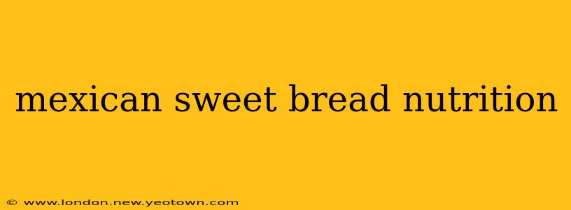 mexican sweet bread nutrition