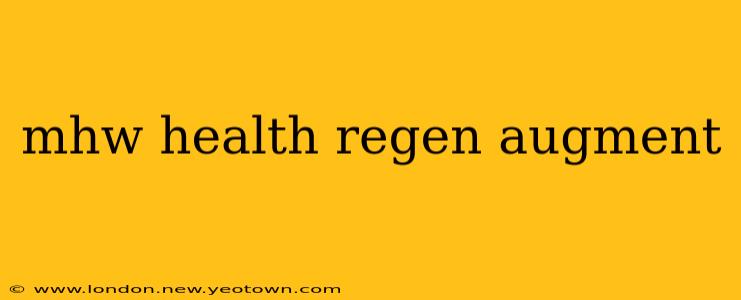 mhw health regen augment