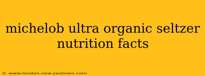 michelob ultra organic seltzer nutrition facts