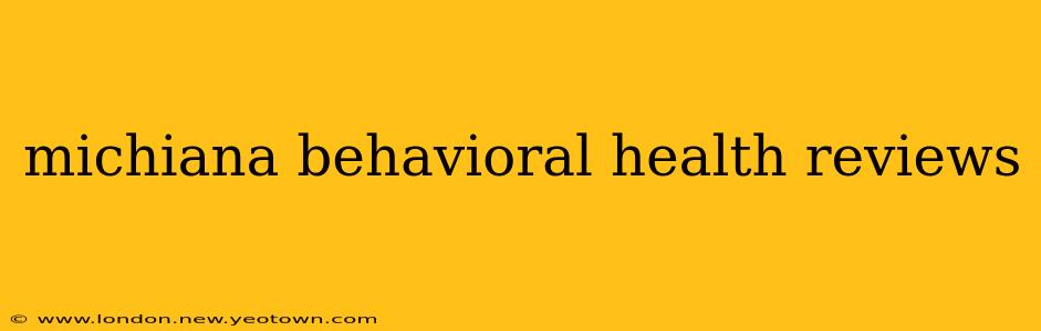 michiana behavioral health reviews