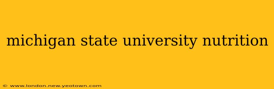michigan state university nutrition