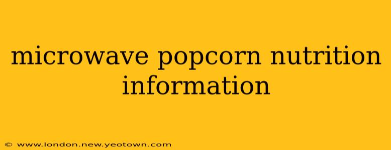 microwave popcorn nutrition information