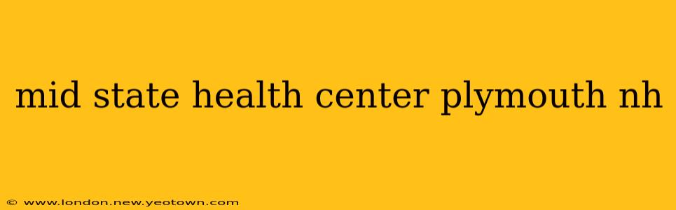 mid state health center plymouth nh