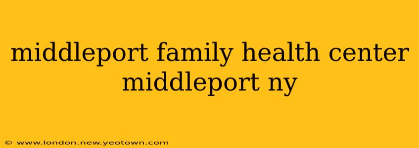middleport family health center middleport ny