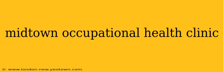 midtown occupational health clinic