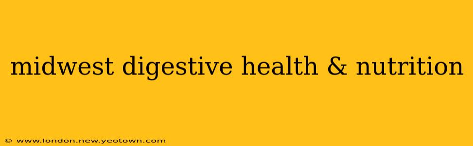 midwest digestive health & nutrition