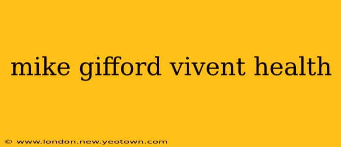 mike gifford vivent health