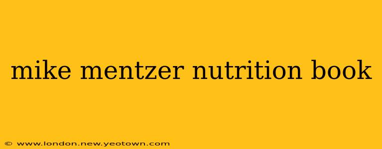 mike mentzer nutrition book