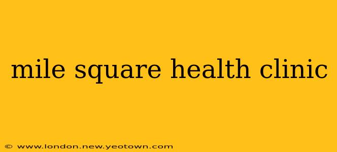 mile square health clinic