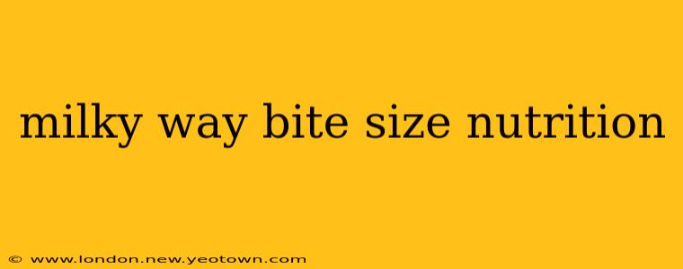 milky way bite size nutrition