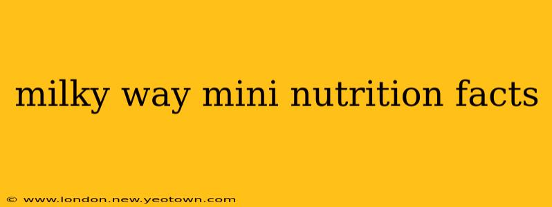 milky way mini nutrition facts