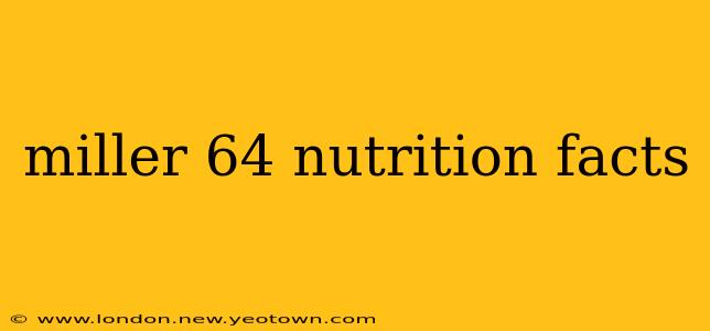 miller 64 nutrition facts