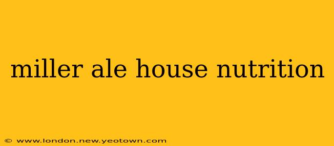 miller ale house nutrition
