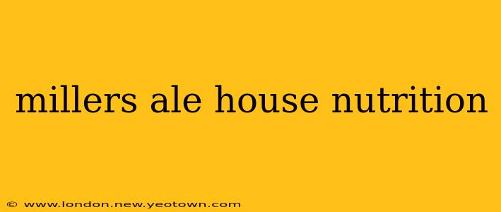 millers ale house nutrition