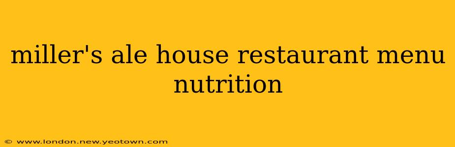miller's ale house restaurant menu nutrition
