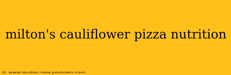 milton's cauliflower pizza nutrition