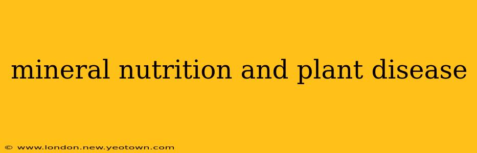 mineral nutrition and plant disease